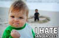 I hate sandcastles