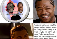  yo dawg