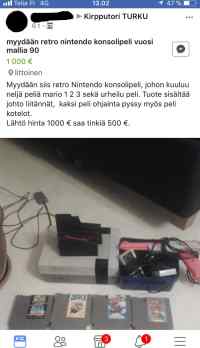 Myydään Retro Nintendo Konsolipeli - Myydään siis retro Nintendo konsolipeli, johon kuuluu neljä peliä mario 1 2 3 sekä urheilu peli. Tuote sisältää johto liitännät, kaksi peli ohjainta pyssy myös peli kotelot.

Lähtö hinta 1000 euroa saa tinkiä 500 euroa. 