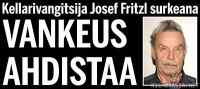 Josef Fritz - Vankeus Ahdistaa. Kuva: &lt;a href=