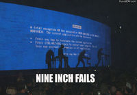 Nine Inch Fails