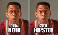 Nerd vs. hipster.