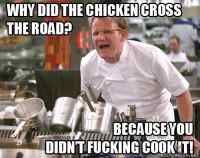 Why did the chicken cross the road?