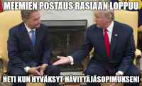 Saulin tiukka valinta - Pelastaako rasia vai puolustusvoimien budjetti. Osallistuu meemikisaan: https://www.riemurasia.net/kuva/Sauli-Niinisto-ja-Donald-Trump-meemikisa/208010