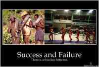 success and failure - there&#039;s a line between them