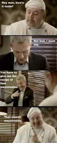 It wasn&#039;t mayonnaise