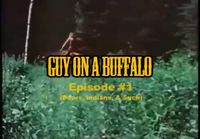 Guy On A Buffalo - Episode 1 (Bears, Indians & Such)