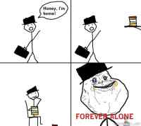 Forever alone