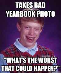 Bad luck Brian