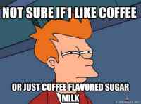 Not sure if i like coffee