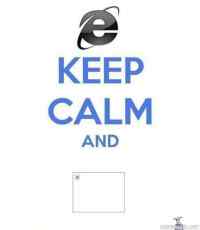 IE - keep calm and &#9830;Á&#9675;ç&#9835;&#9617;üc¿