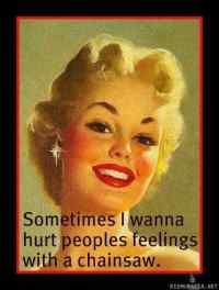 Hurt peoples feelings