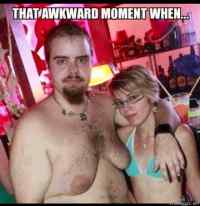 That awkward moment when...