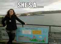 She&#039;s a..