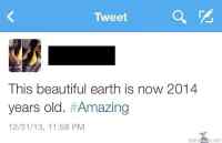 Earth is now 2014 years old! - #Dumbass