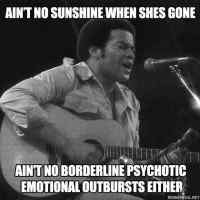 Aint no sunshine when she&#039;s gone