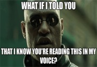 What if i told you..