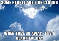 Some people are like clouds