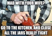 Mad with your wife?