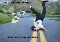 Oh glorious asphalt