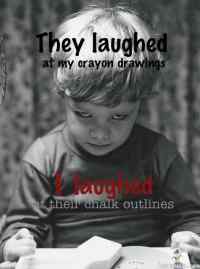 They laughed..