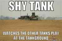 Shy tank