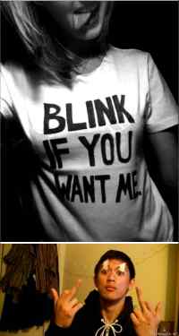 Blink if you want me