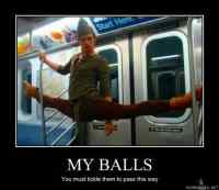 My balls