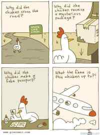 Why did the chicken cross the road?