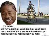 yo dawg - xzibit