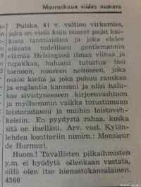 Virkamies etsii seuraa - Nimimerkki Monsieur de Hurmuri etsii naista, mutta ei suinkaan tavallista piikaihmistä ym. sillä hän on hienostokansalainen