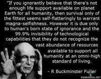 Resurssien riittävyys ja teknologia (Buckminster Fuller) - Yhdysvaltalainen insinööri-arkkitehti Buckminster Fuller (1895 - 1983) kertoo osuvasti teknologian vaikutuksesta resurssien riittävyyteen ja sitä kautta ihmisten elämään!