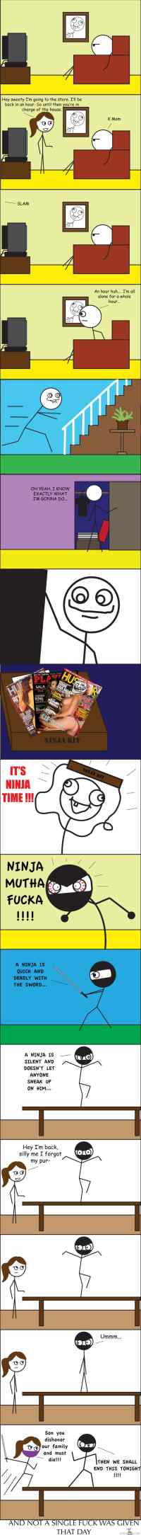 Home alone... - ninja time!!!