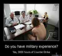 Military experience?