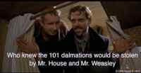 Mr. House & Mr. Weasley - bastards