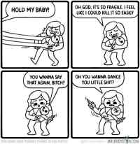 Hold my baby!